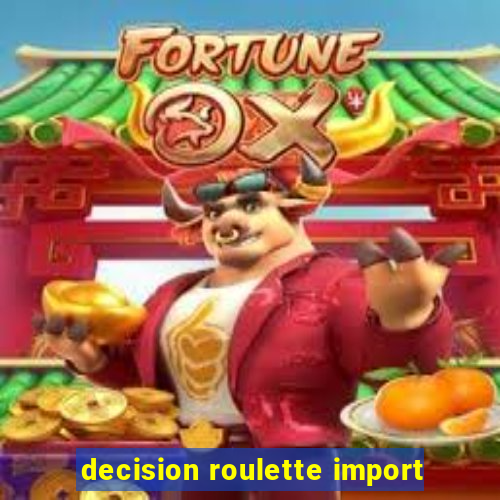 decision roulette import